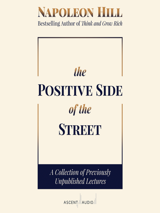 Title details for The Positive Side of the Street by Napoleon Hill - Available